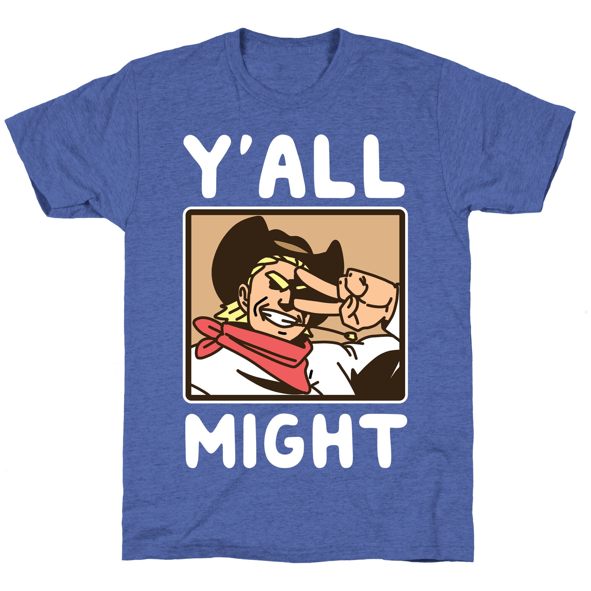 Y'All Might Unisex Triblend Tee