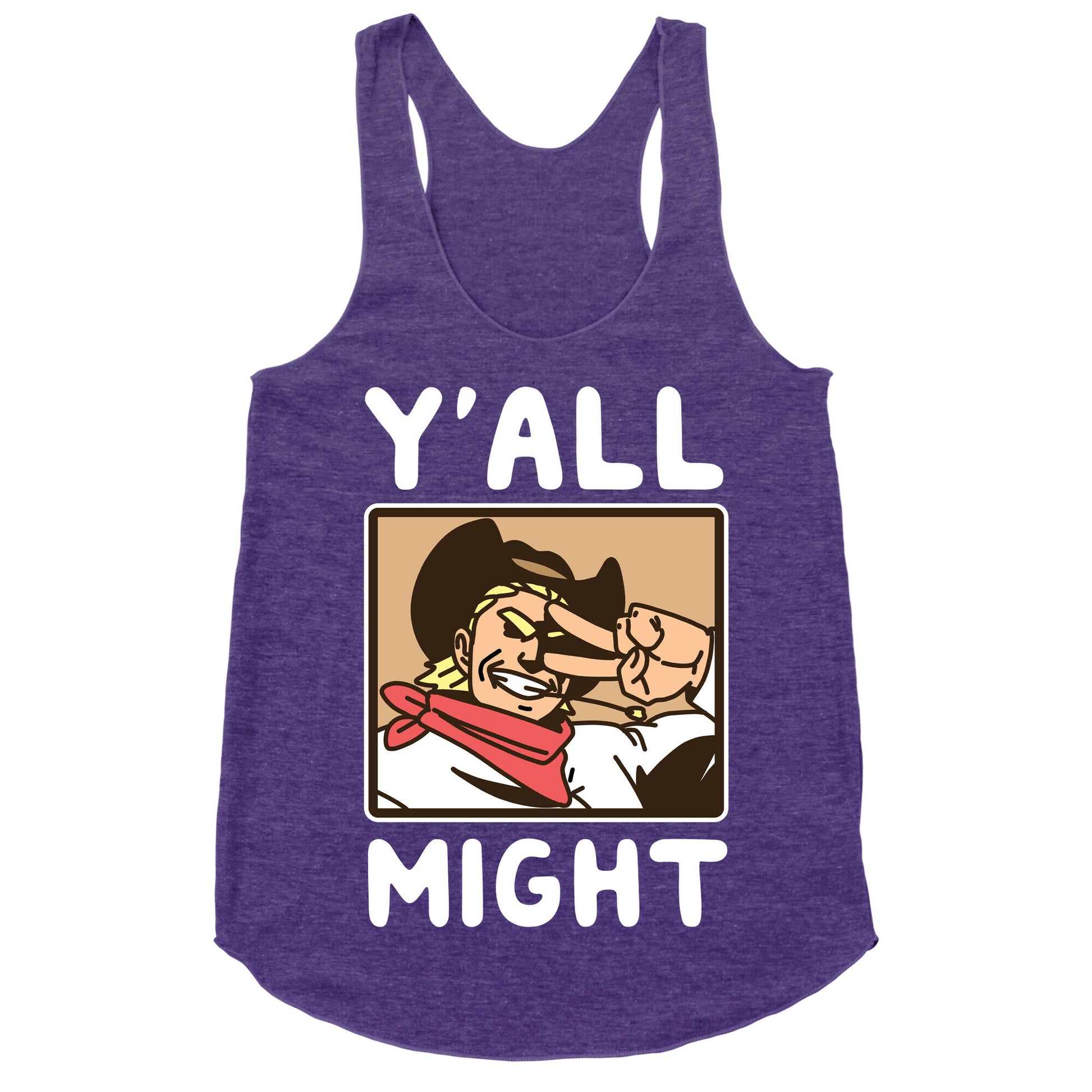 Y'All Might Racerback Tank