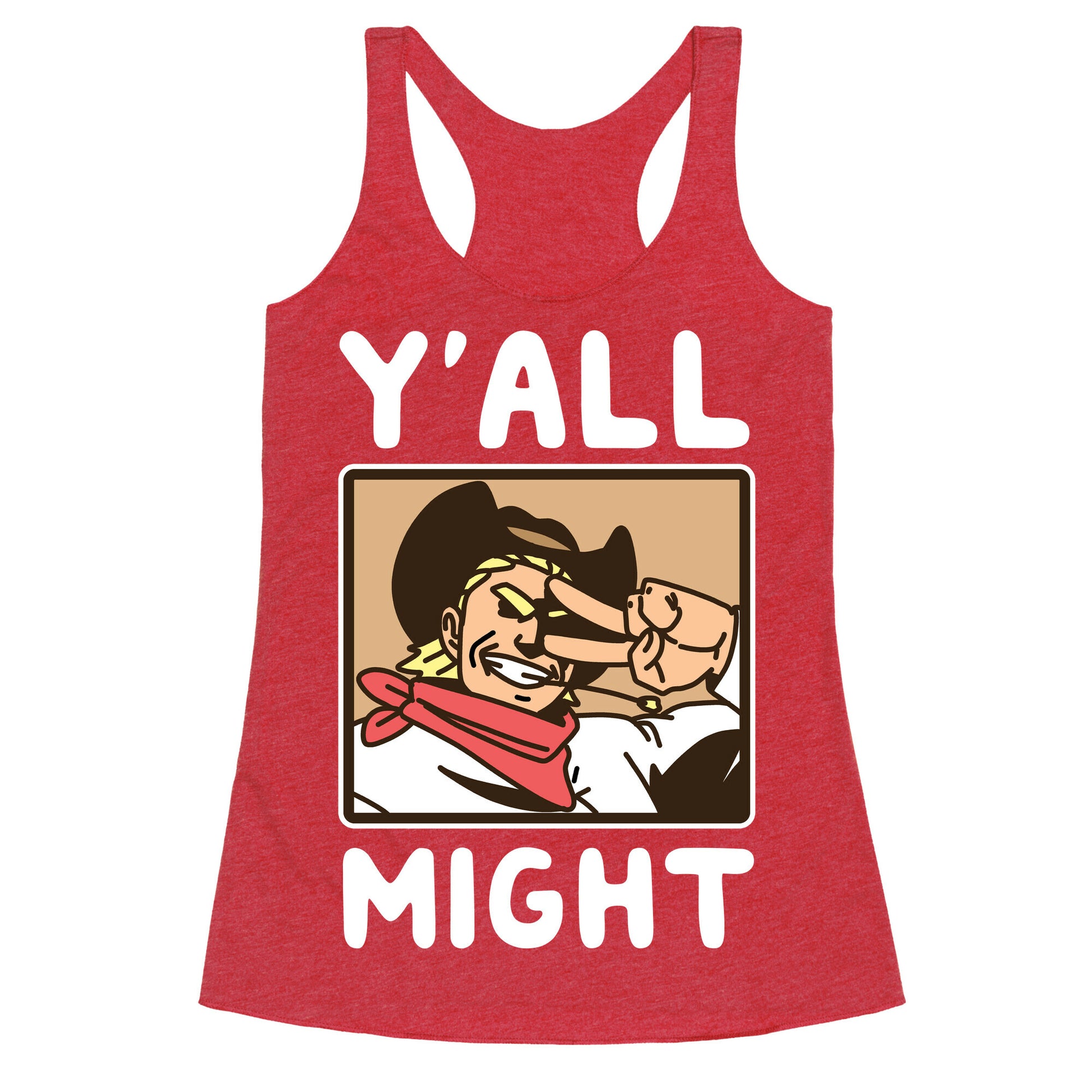 Y'All Might Racerback Tank