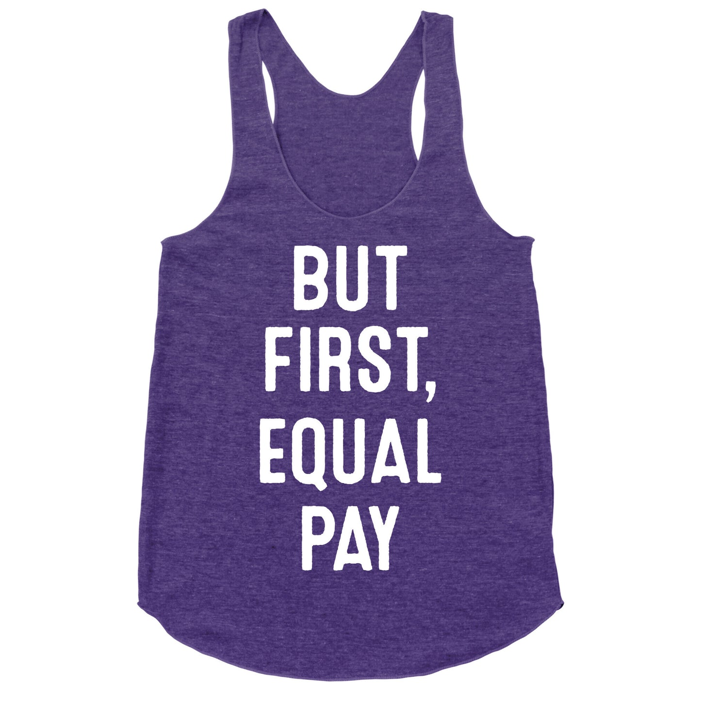 But First, Equal Pay Racerback Tank