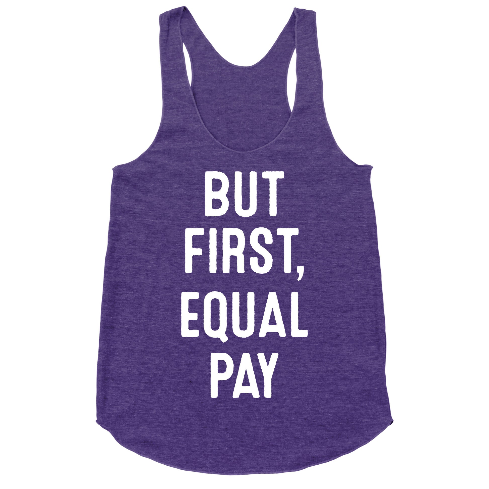 But First, Equal Pay Racerback Tank