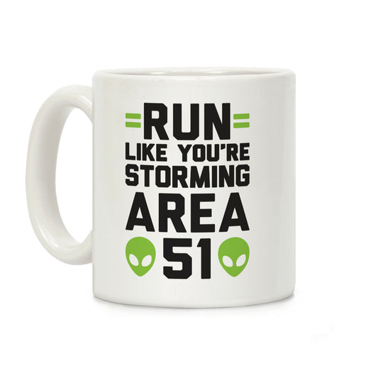 Run Like You're Storming Area 51 Coffee Mug