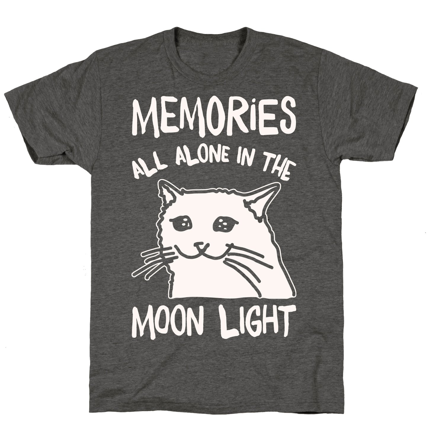 Memories All Alone In The Moonlight Parody White Print Unisex Triblend Tee