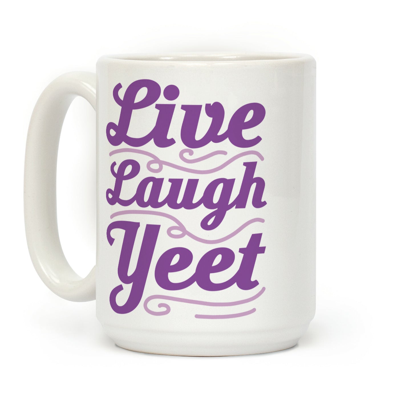 Live Laugh Yeet Coffee Mug