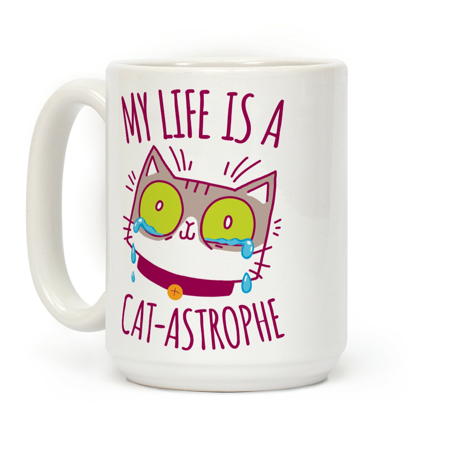 My life is a Cat-astrophe Coffee Mug