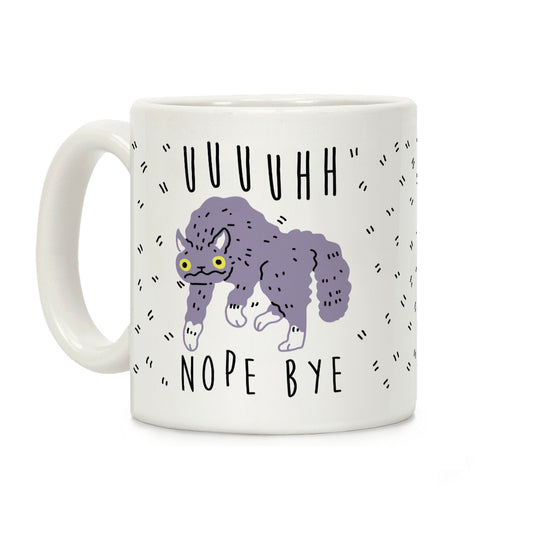 Uh Nope Bye Cat Coffee Mug