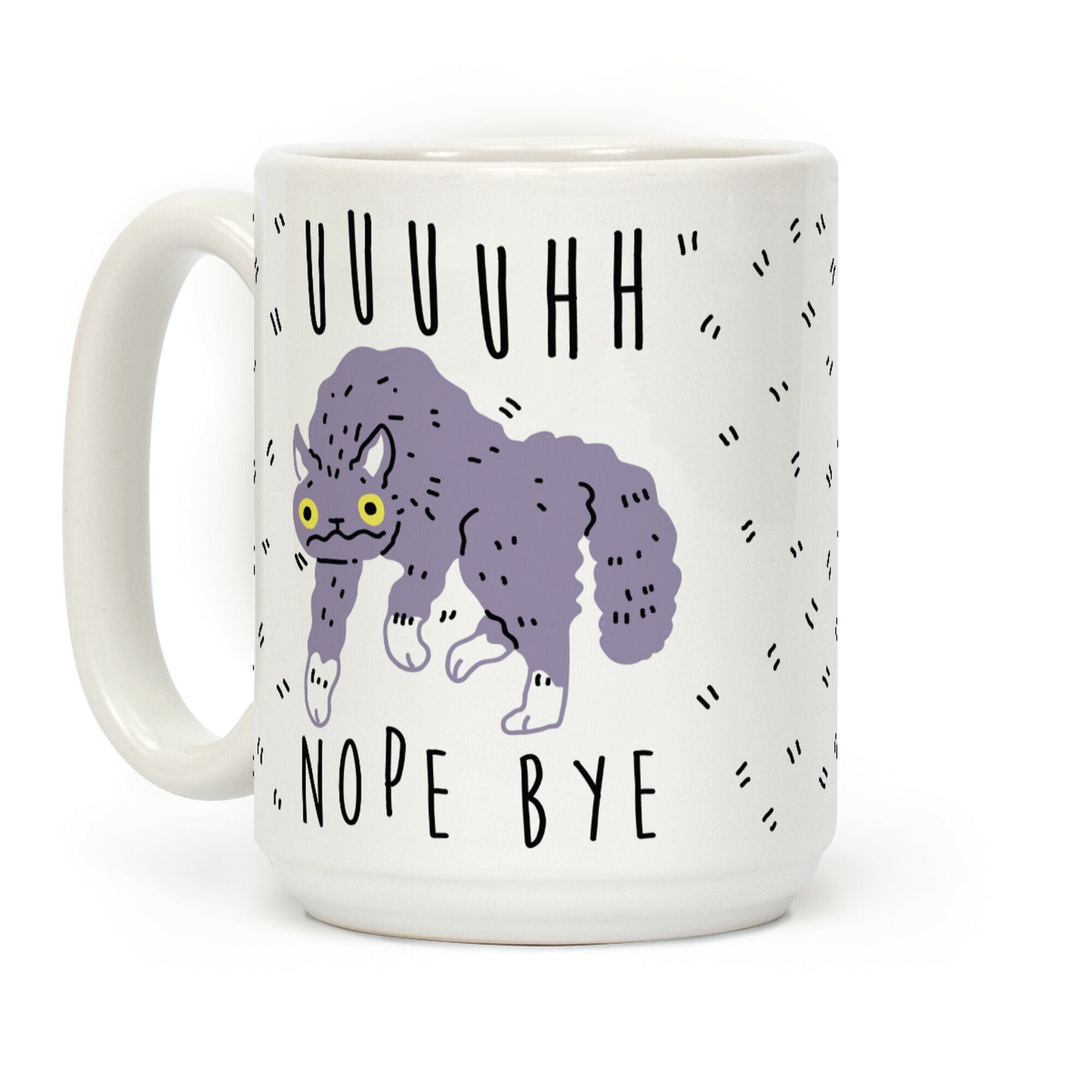 Uh Nope Bye Cat Coffee Mug