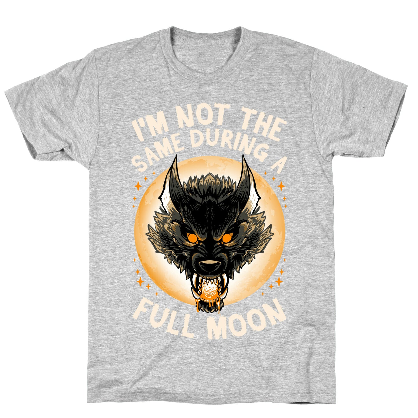 I'm Not The Same On A Full Moon T-Shirt