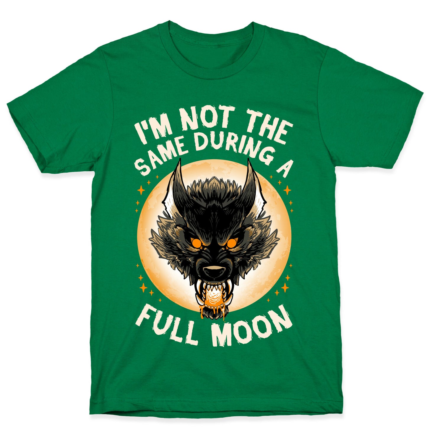 I'm Not The Same On A Full Moon T-Shirt