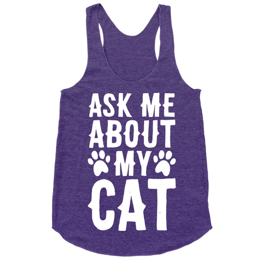 Ask Me About My Cat Racerback Tank
