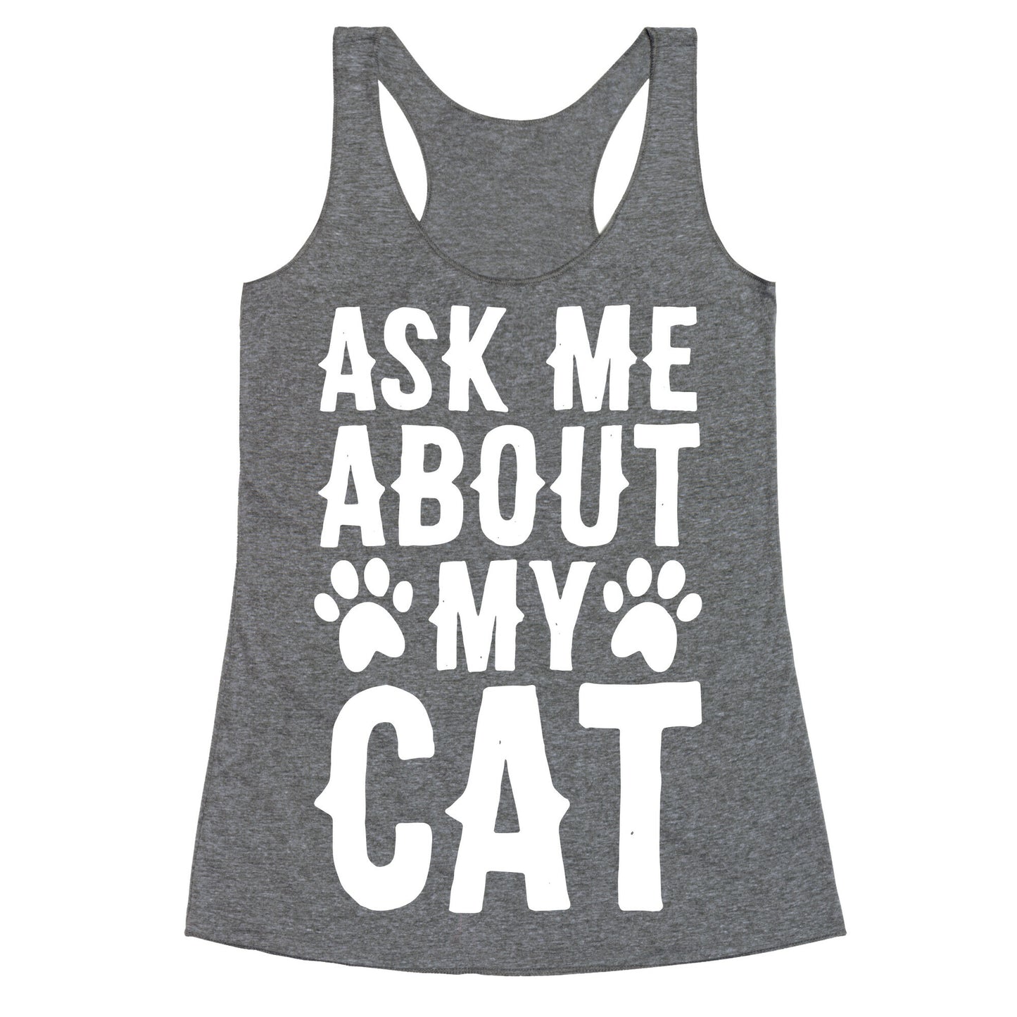 Ask Me About My Cat Racerback Tank