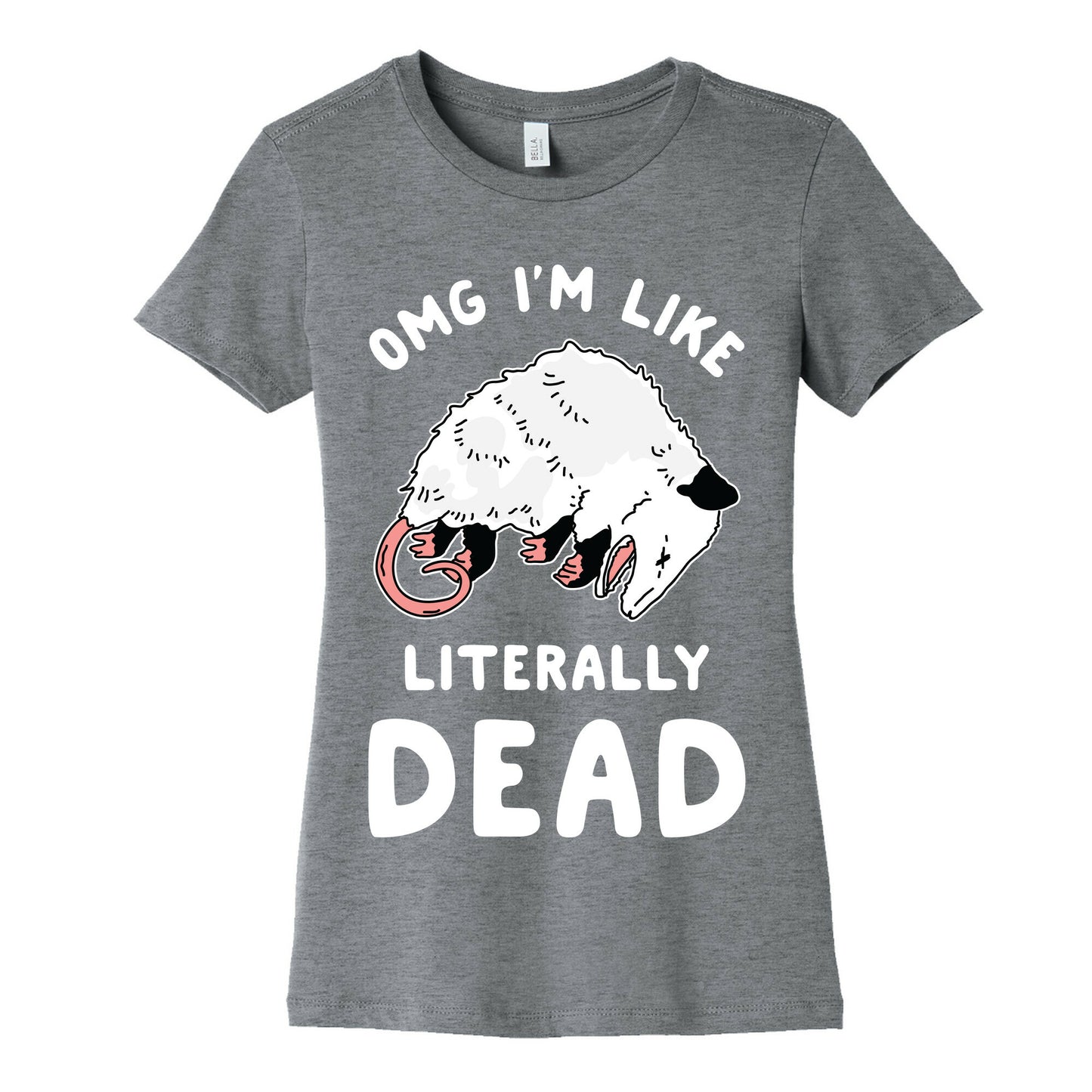 OMG I'm Literally Dead Possum Women's Cotton Tee