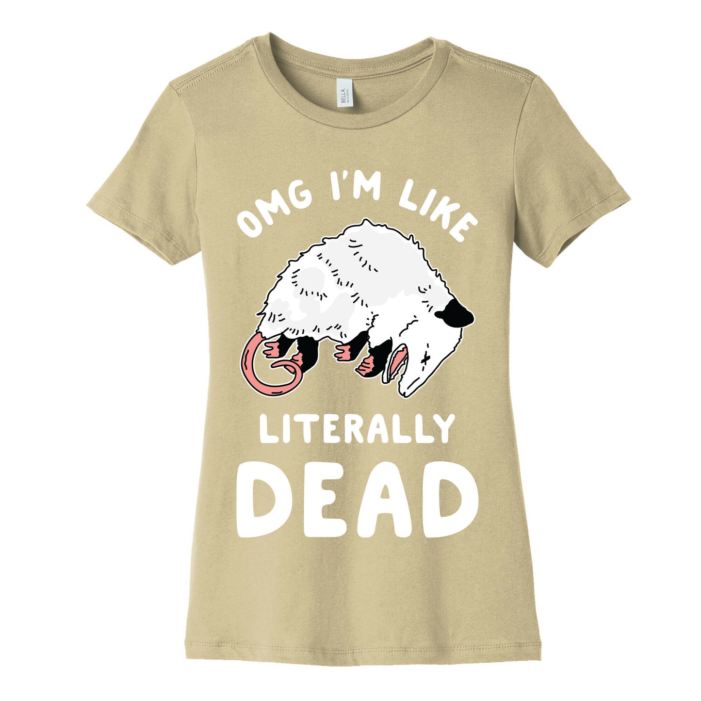 OMG I'm Literally Dead Possum Women's Cotton Tee