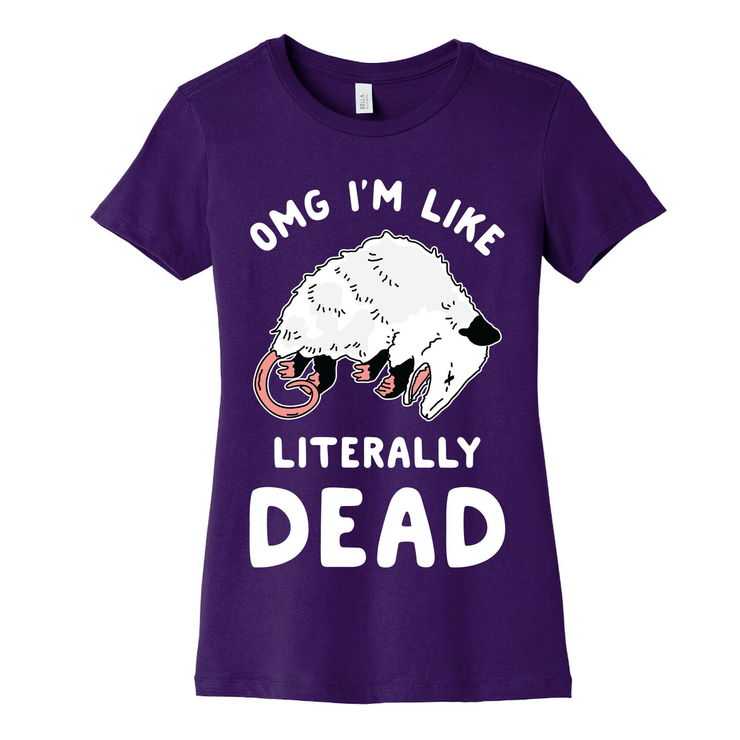 OMG I'm Literally Dead Possum Women's Cotton Tee