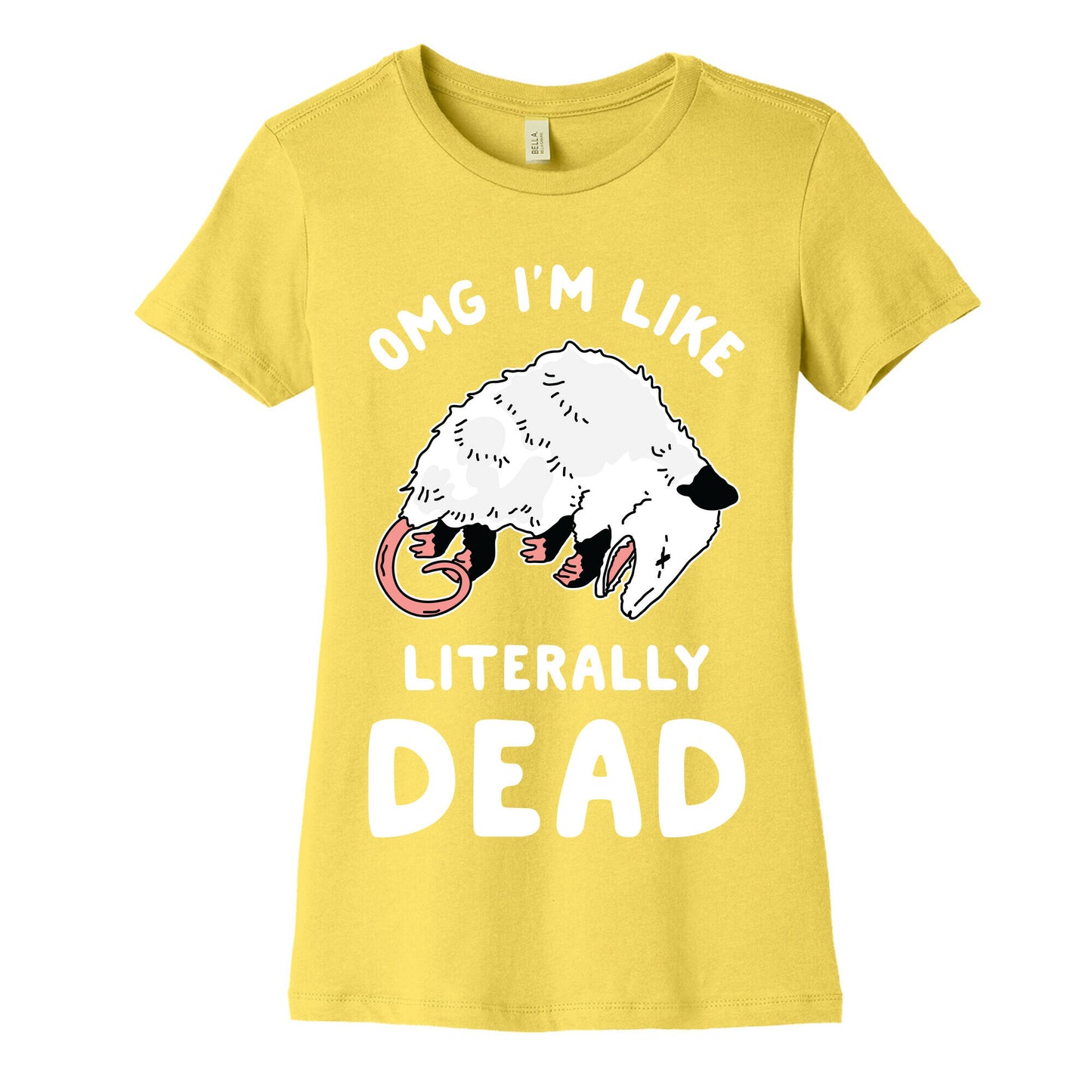 OMG I'm Literally Dead Possum Women's Cotton Tee