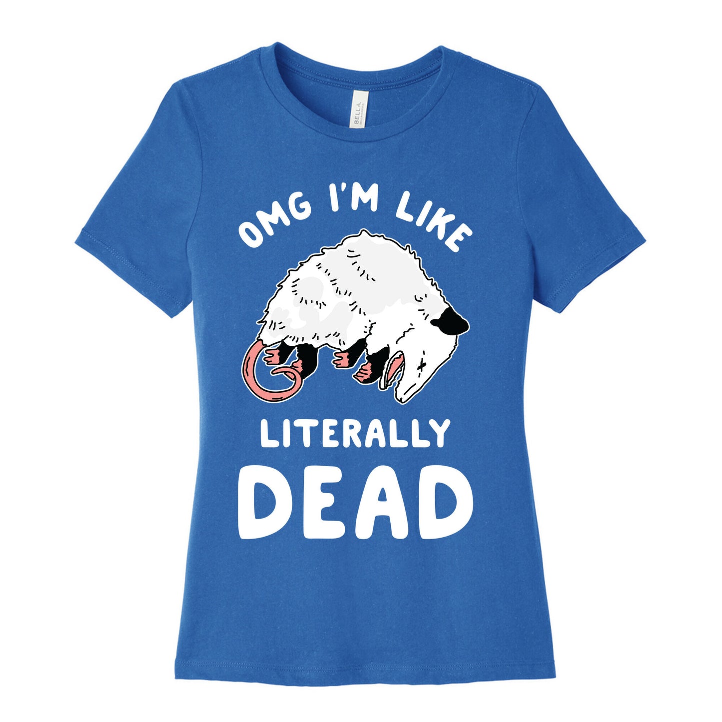 OMG I'm Literally Dead Possum Women's Cotton Tee