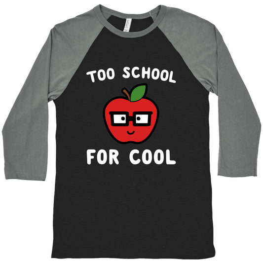 Too School for Cool Baseball Tee