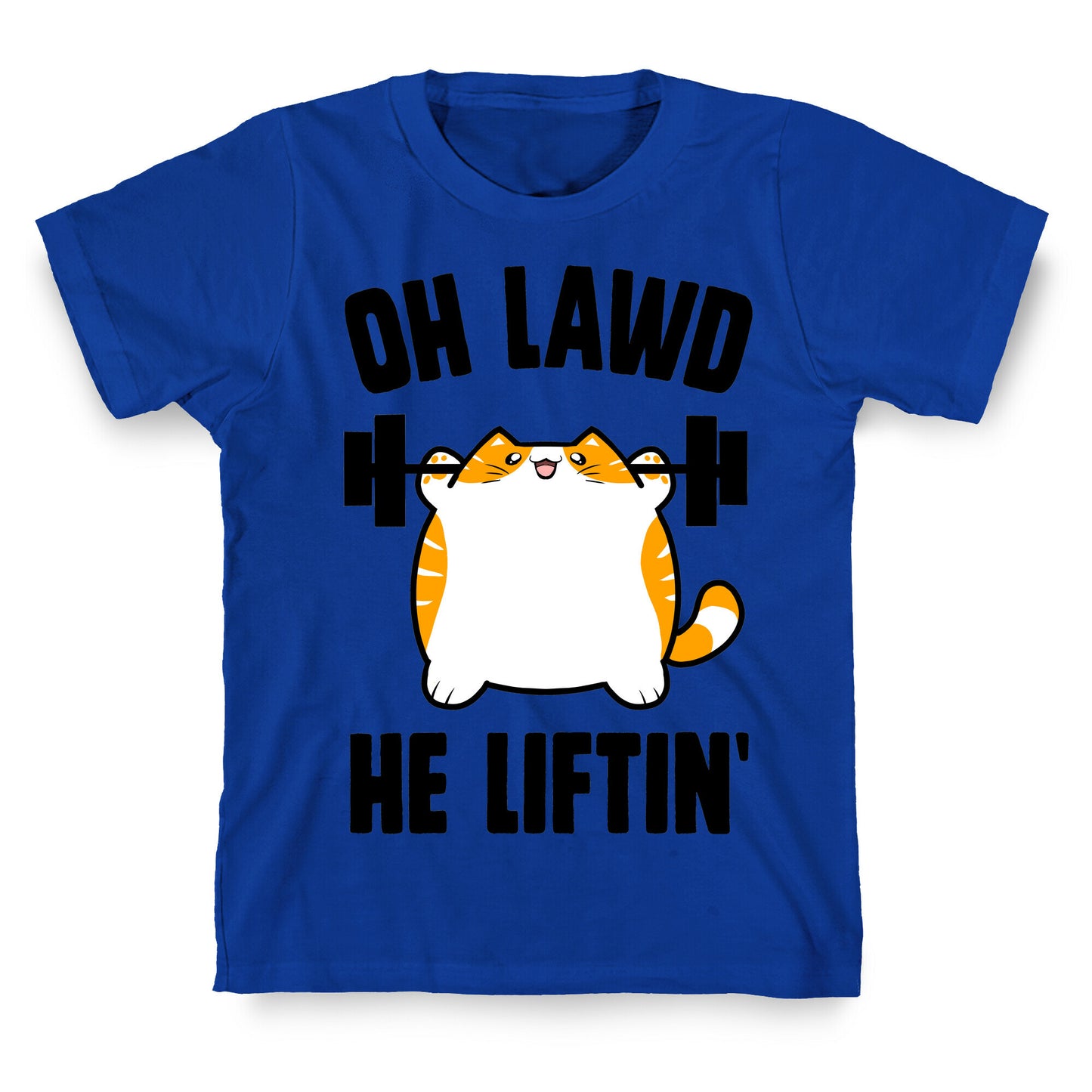 Oh Lawd He Liftin' T-Shirt
