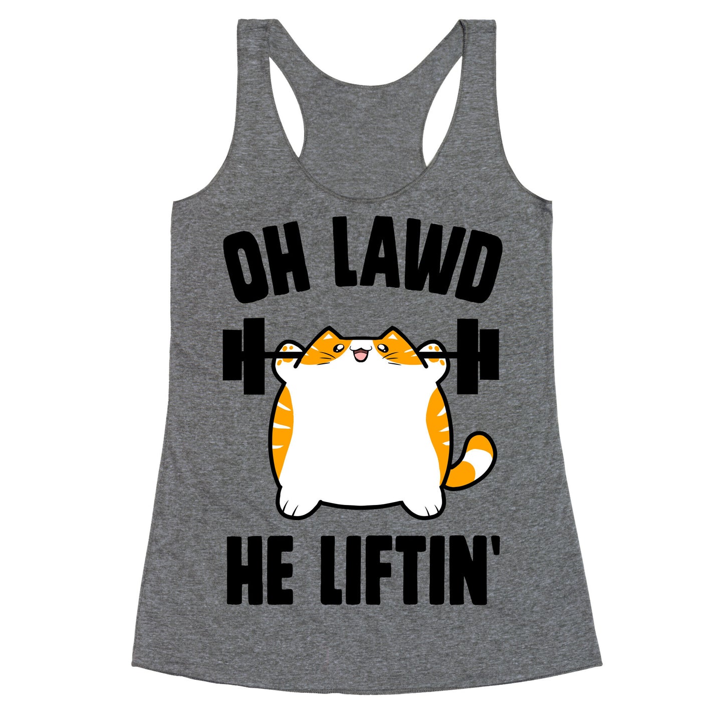 Oh Lawd He Liftin' Racerback Tank