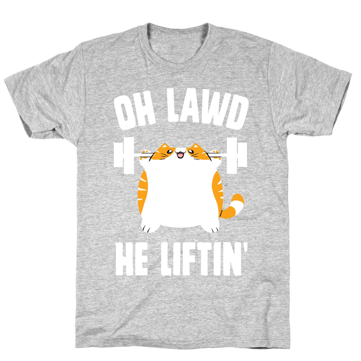 Oh Lawd He Liftin' T-Shirt