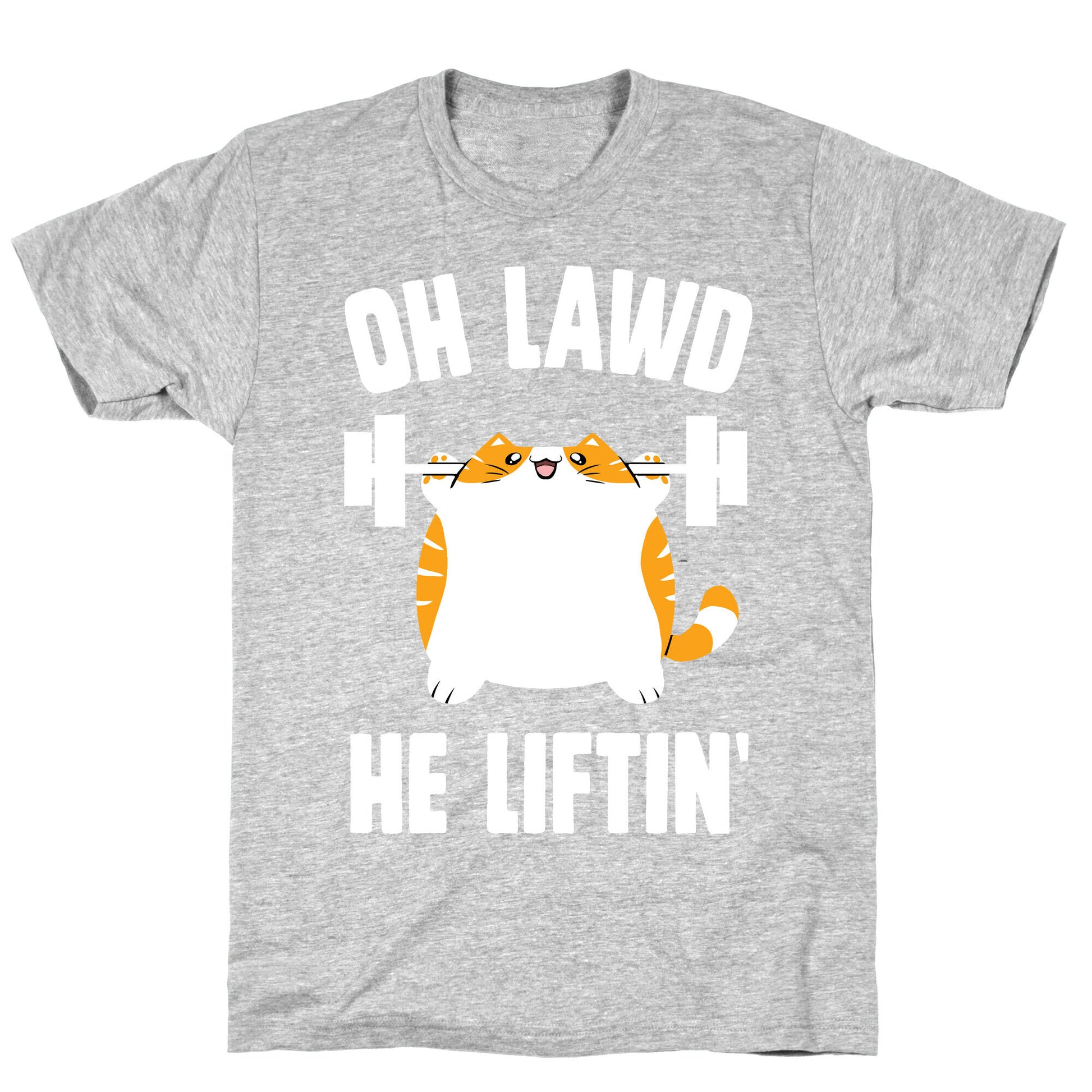 Oh Lawd He Liftin' T-Shirt