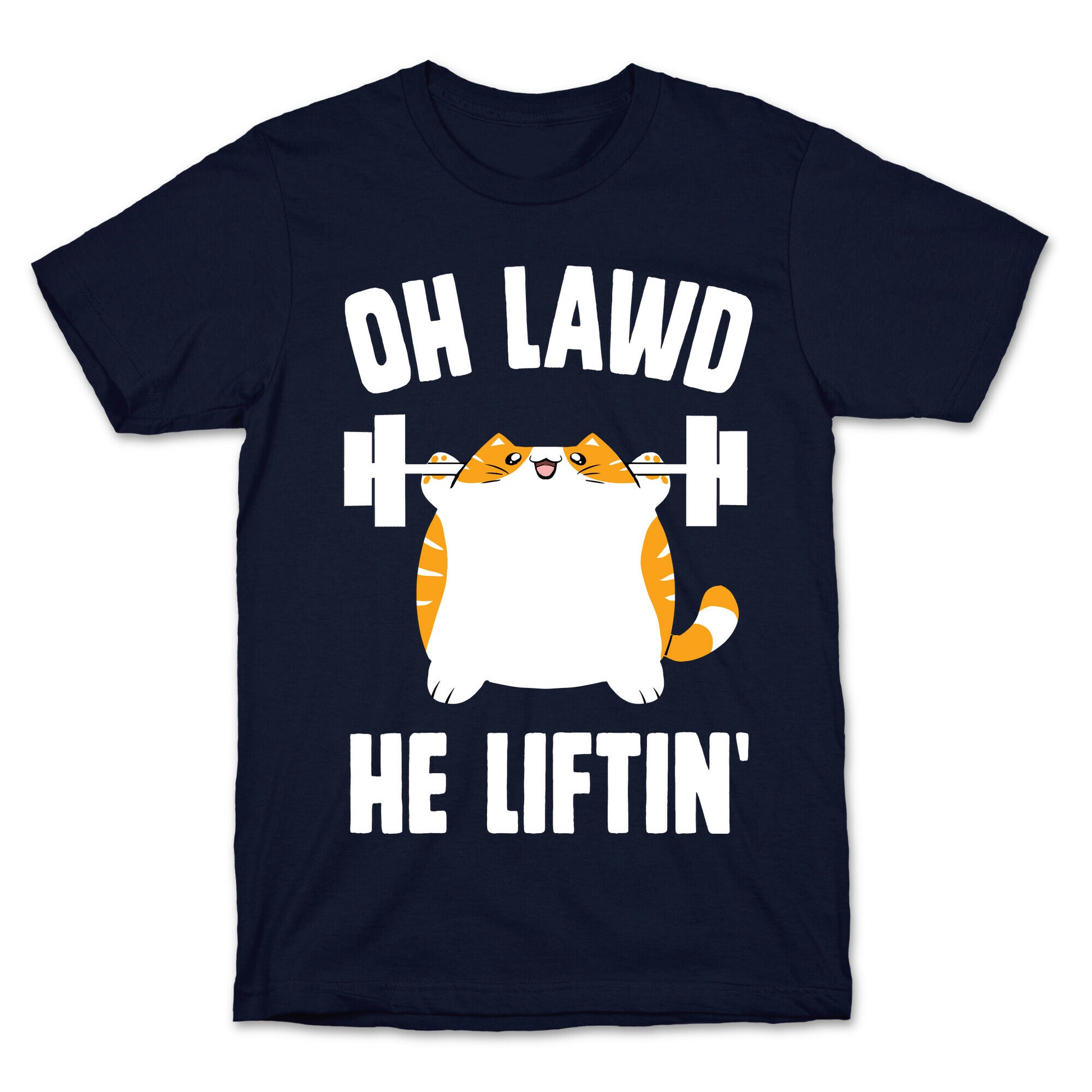 Oh Lawd He Liftin' T-Shirt