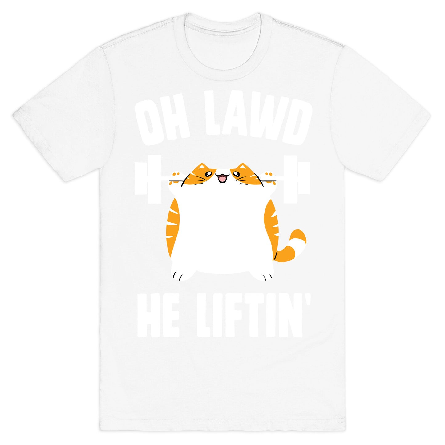 Oh Lawd He Liftin' T-Shirt