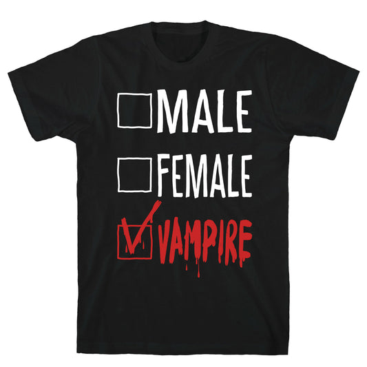 Male? Female? Nah, Vampire. T-Shirt