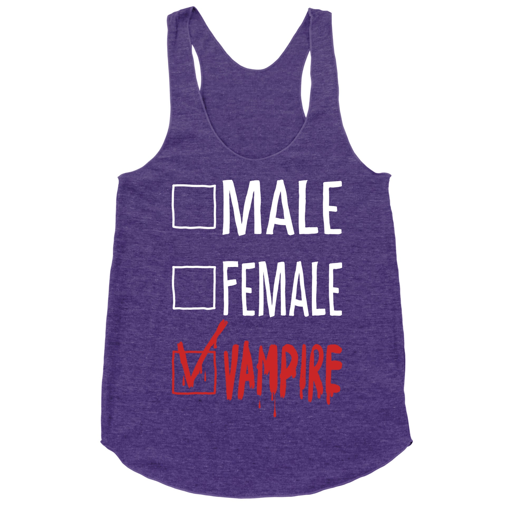 Male? Female? Nah, Vampire.  Racerback Tank