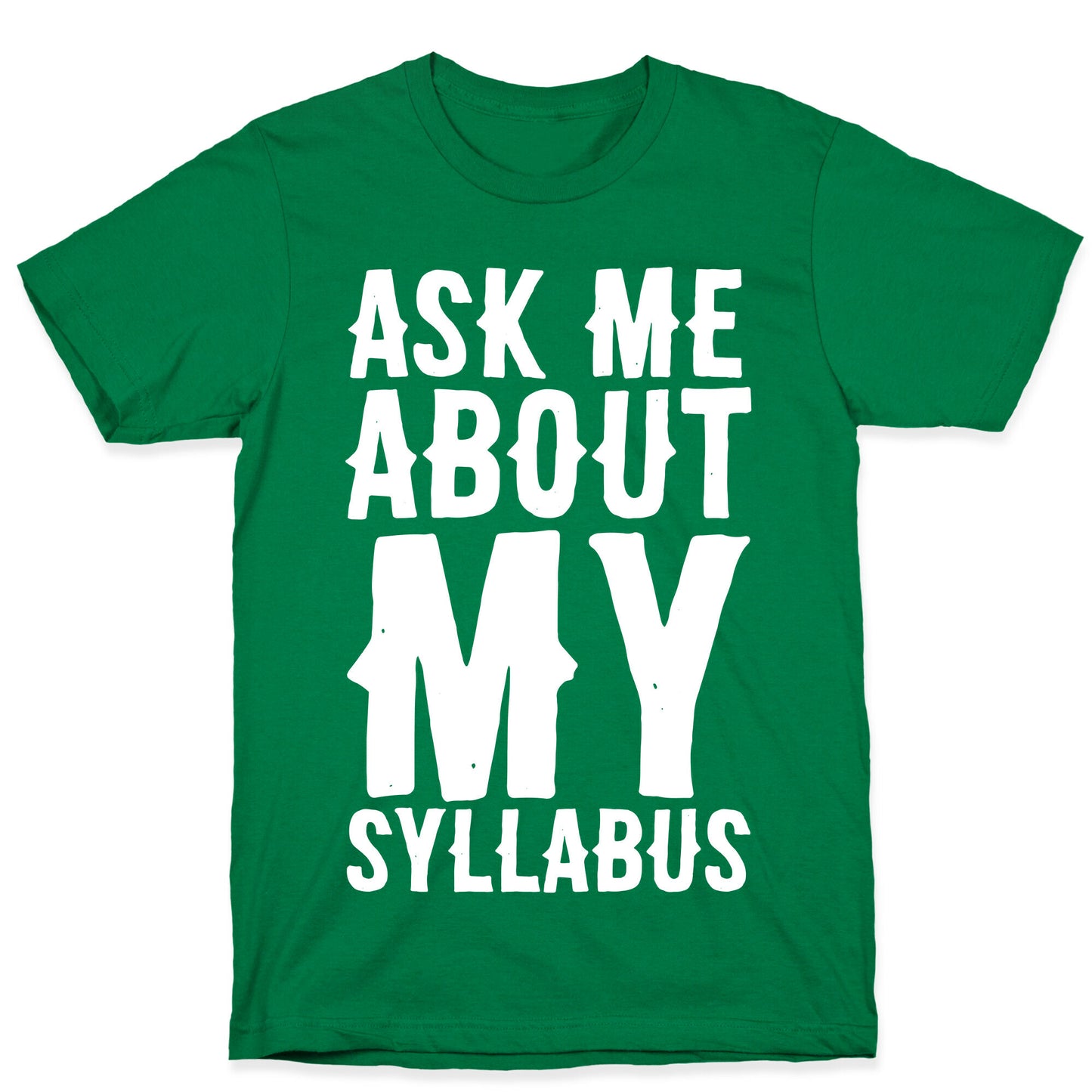 Ask Me About My Syllabus T-Shirt
