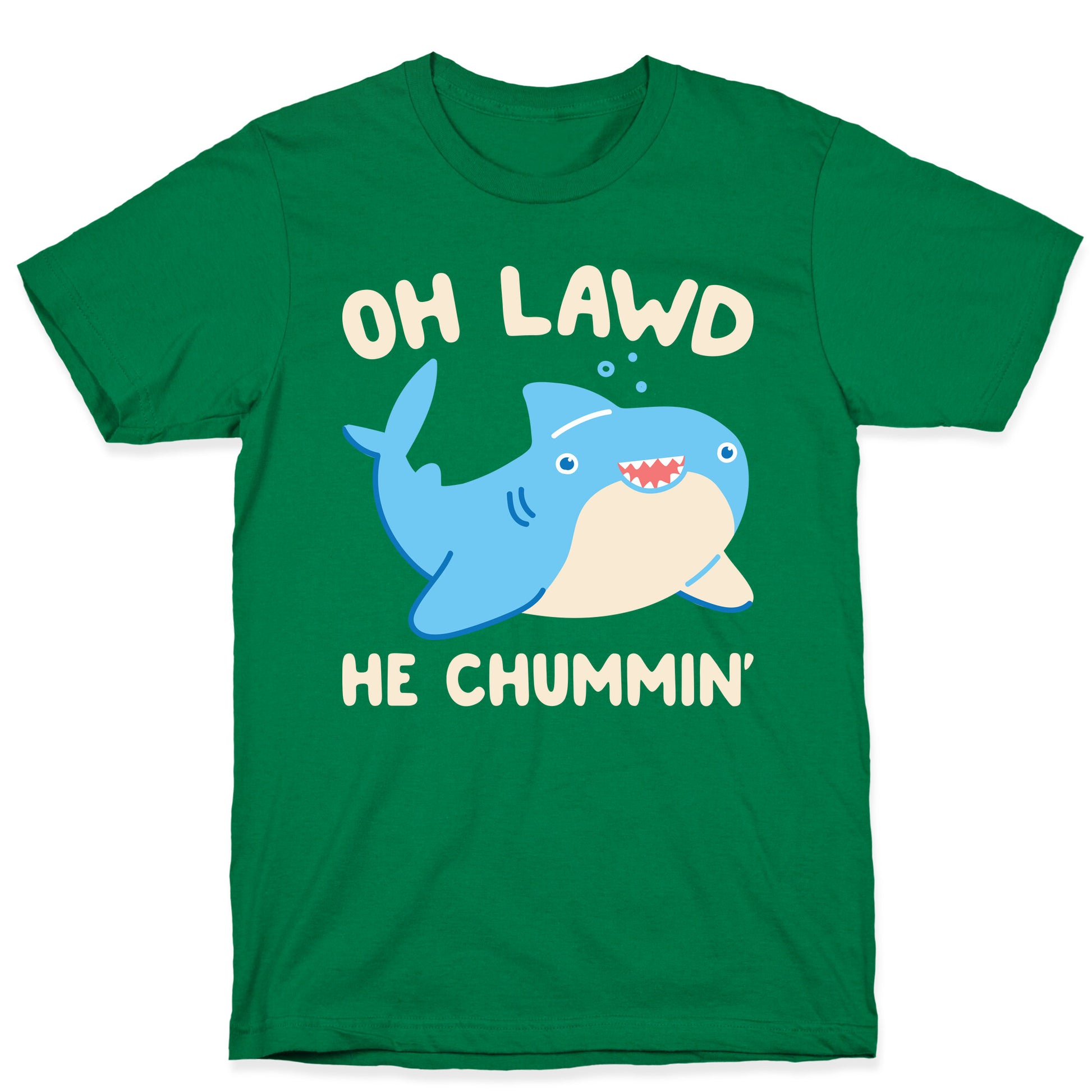 Oh Lawd He Chummin' T-Shirt