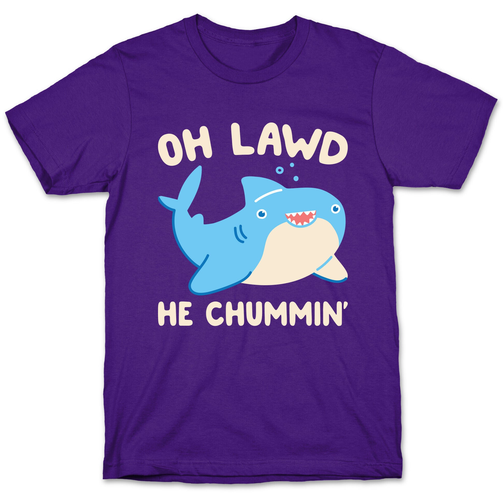 Oh Lawd He Chummin' T-Shirt