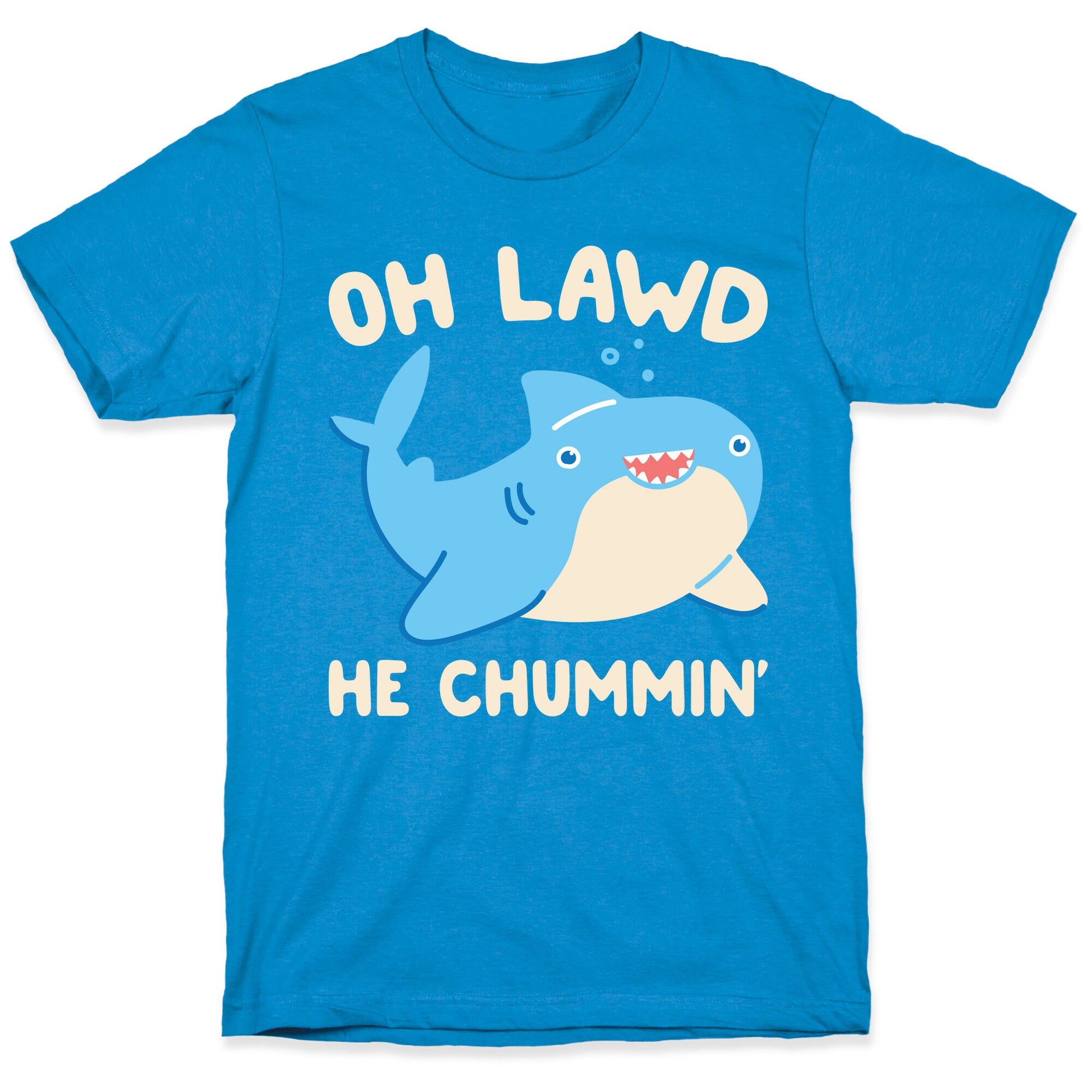Oh Lawd He Chummin' T-Shirt