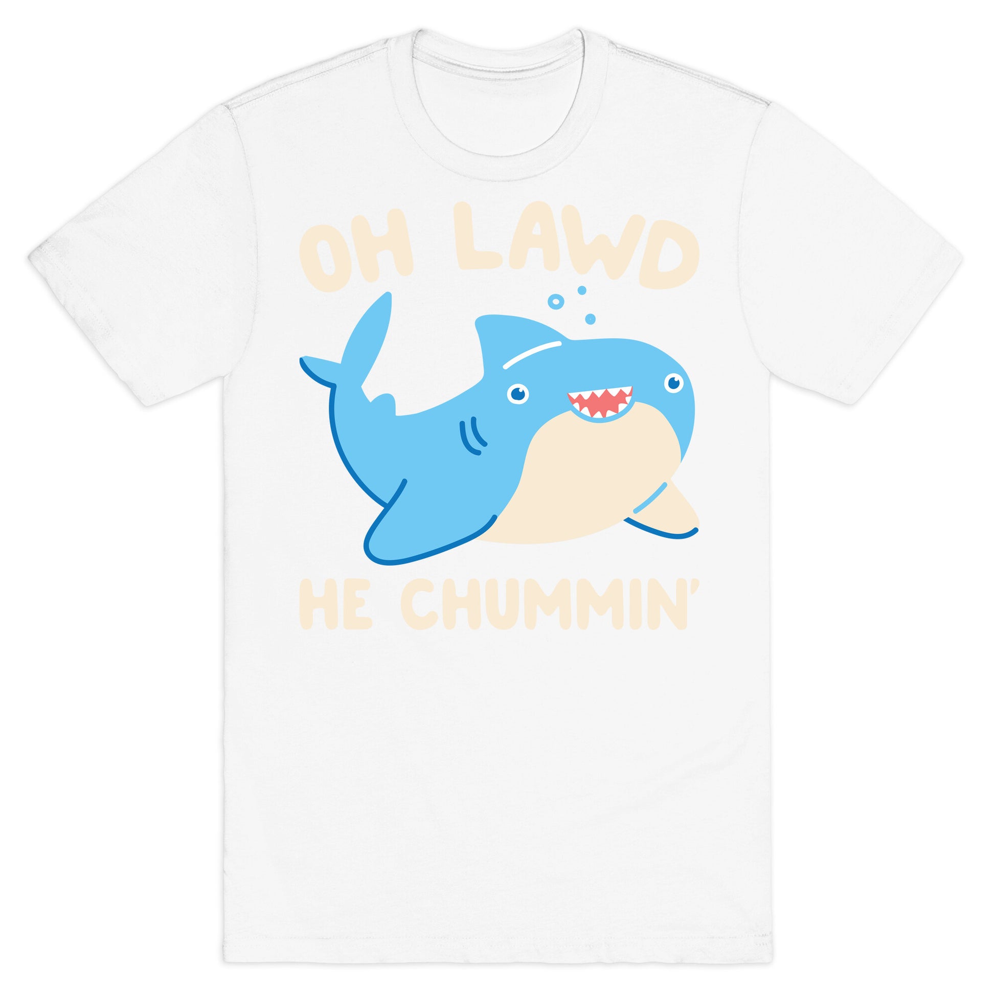 Oh Lawd He Chummin' T-Shirt