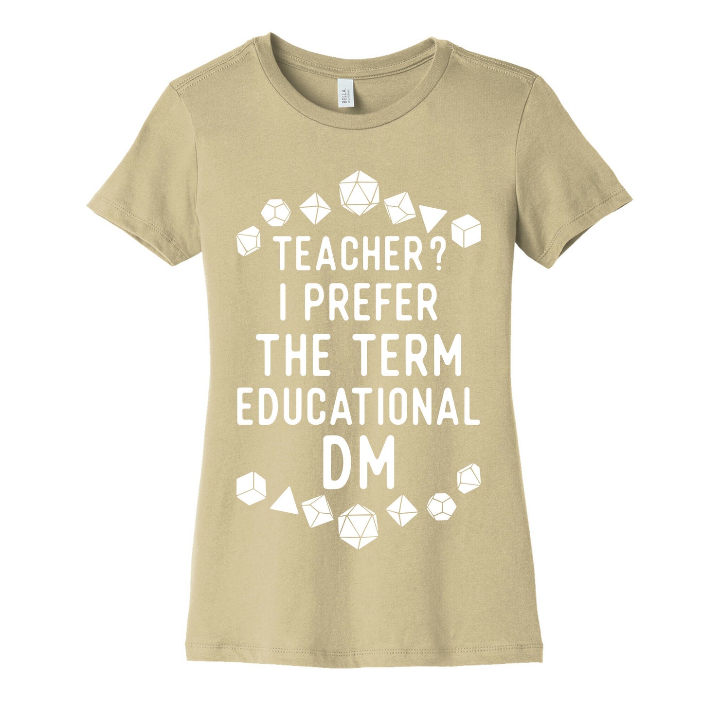 Teacher? I Prefer The Term Educational DM Women's Cotton Tee