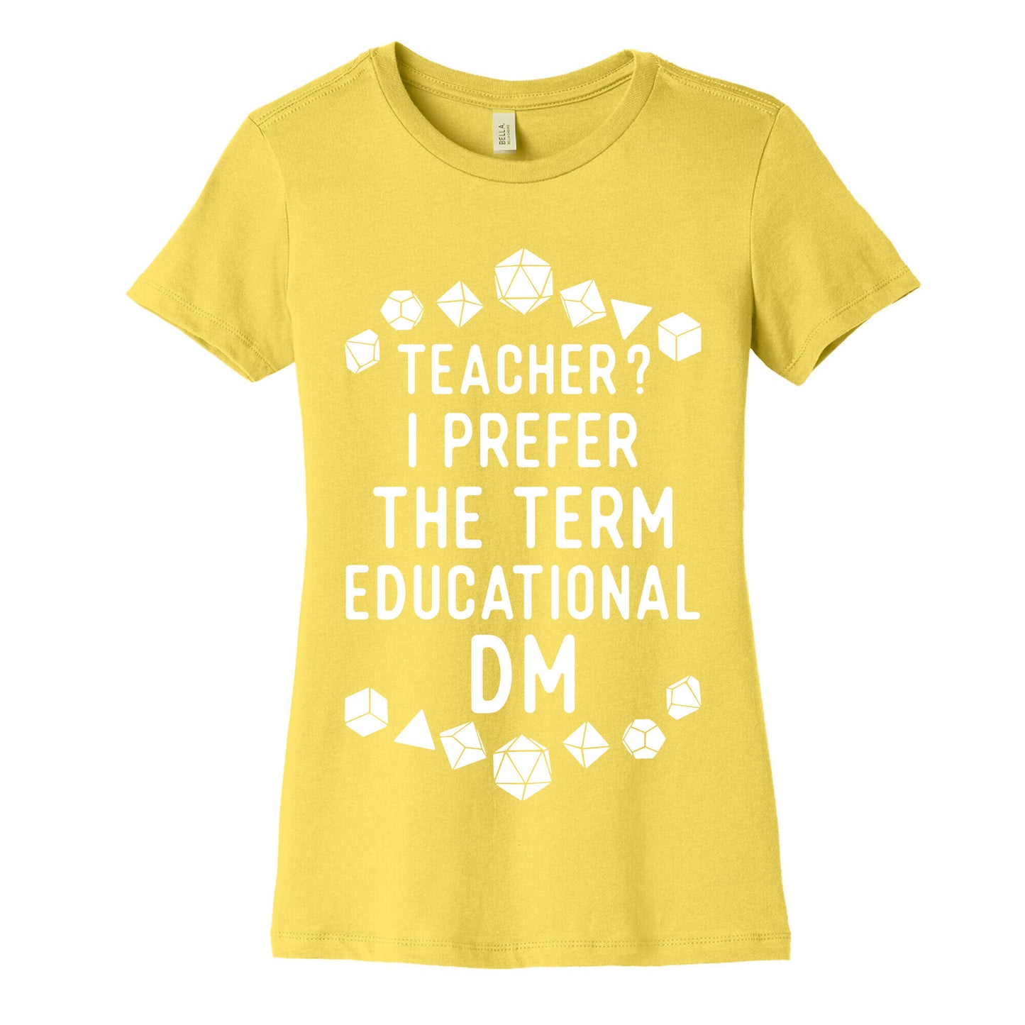 Teacher? I Prefer The Term Educational DM Women's Cotton Tee