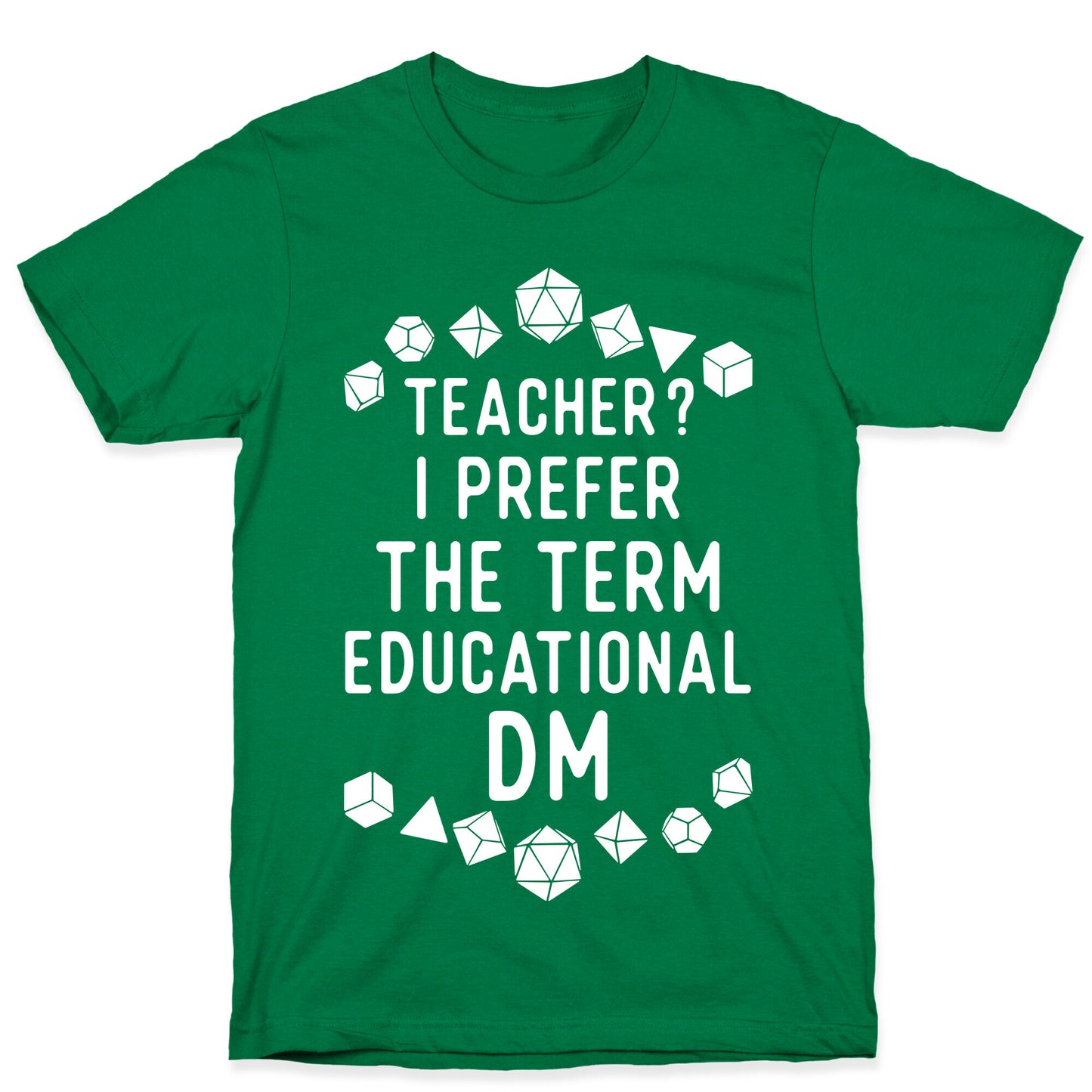 Teacher? I Prefer The Term Educational DM T-Shirt
