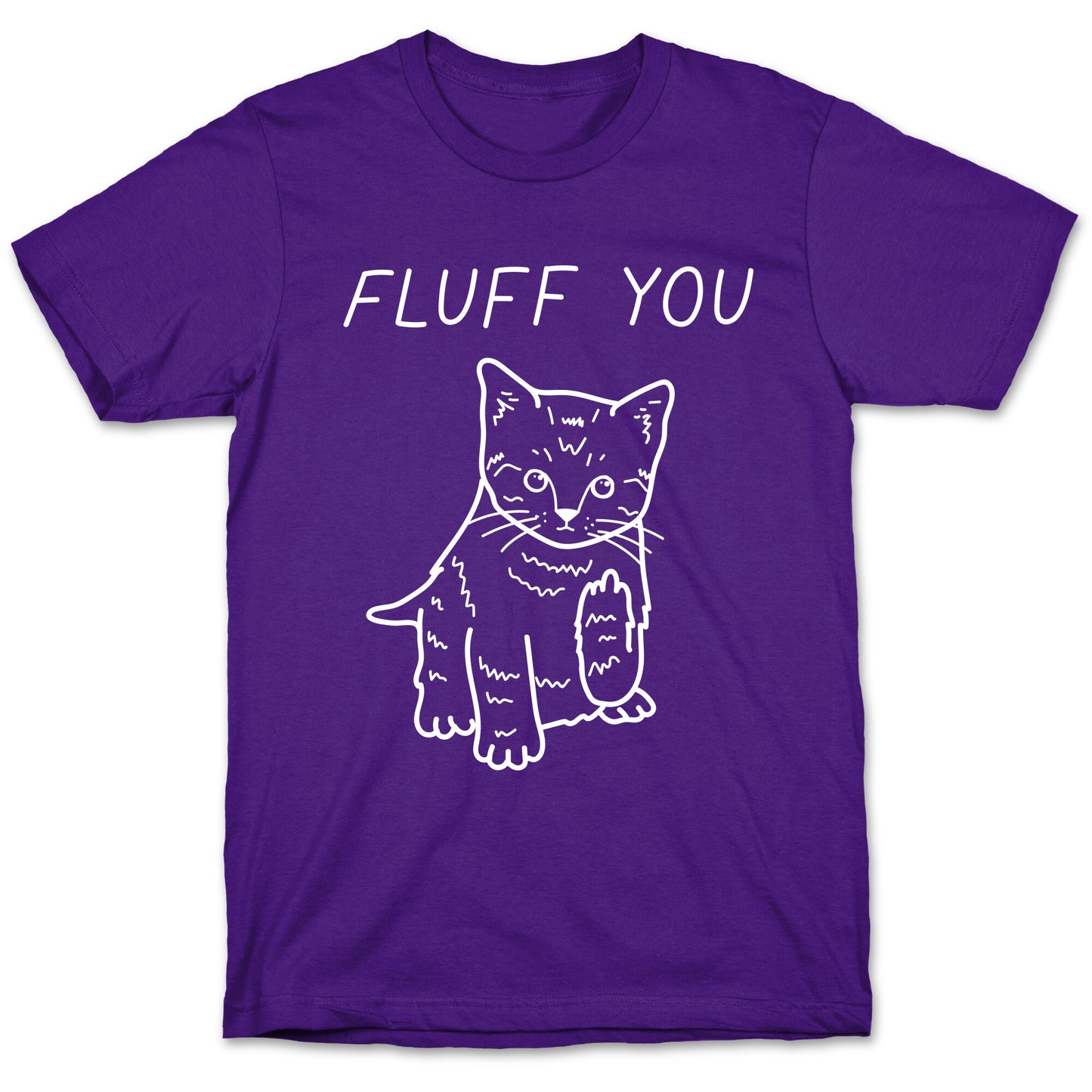 Fluff You Cat T-Shirt