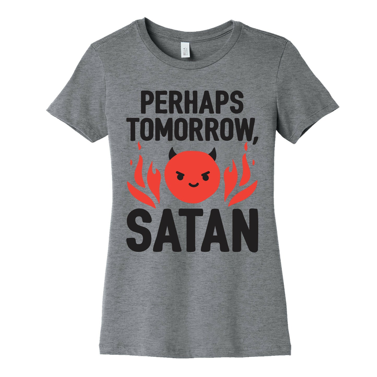 Perhaps Tomorrow, Satan Women's Cotton Tee
