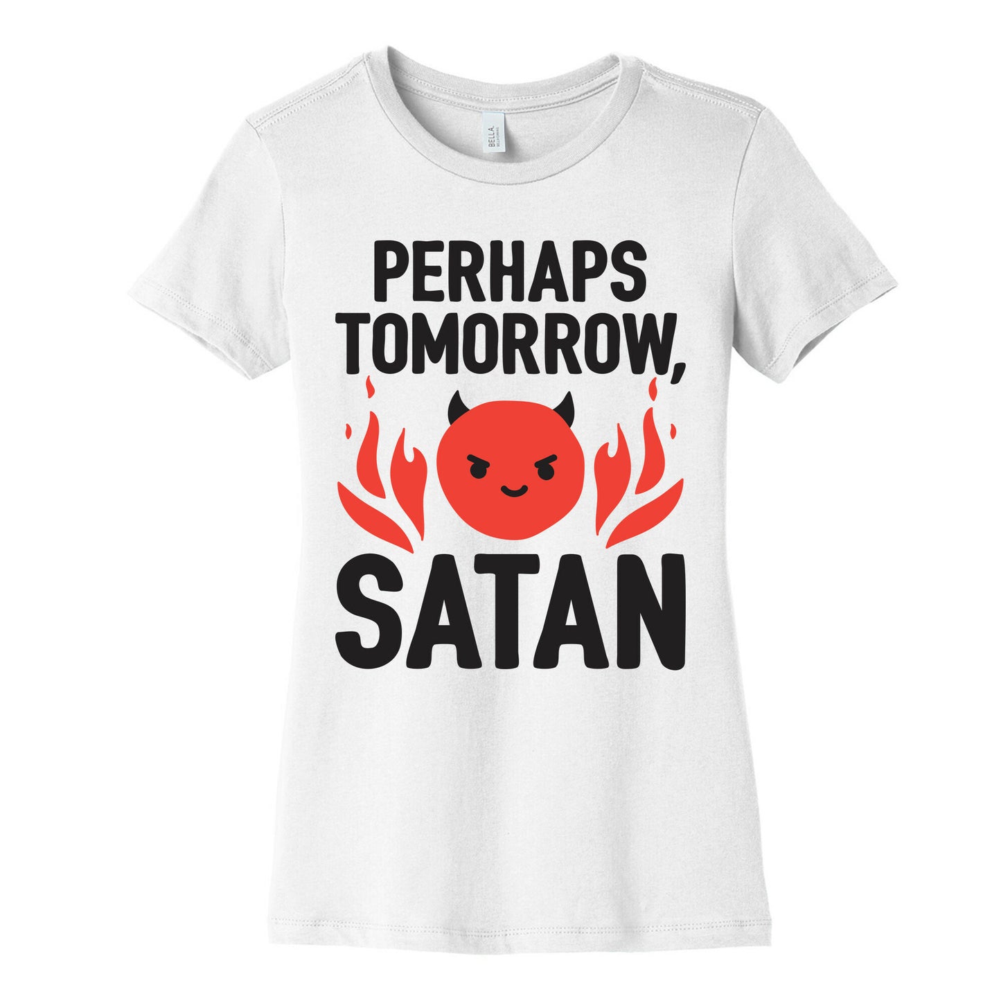 Perhaps Tomorrow, Satan Women's Cotton Tee