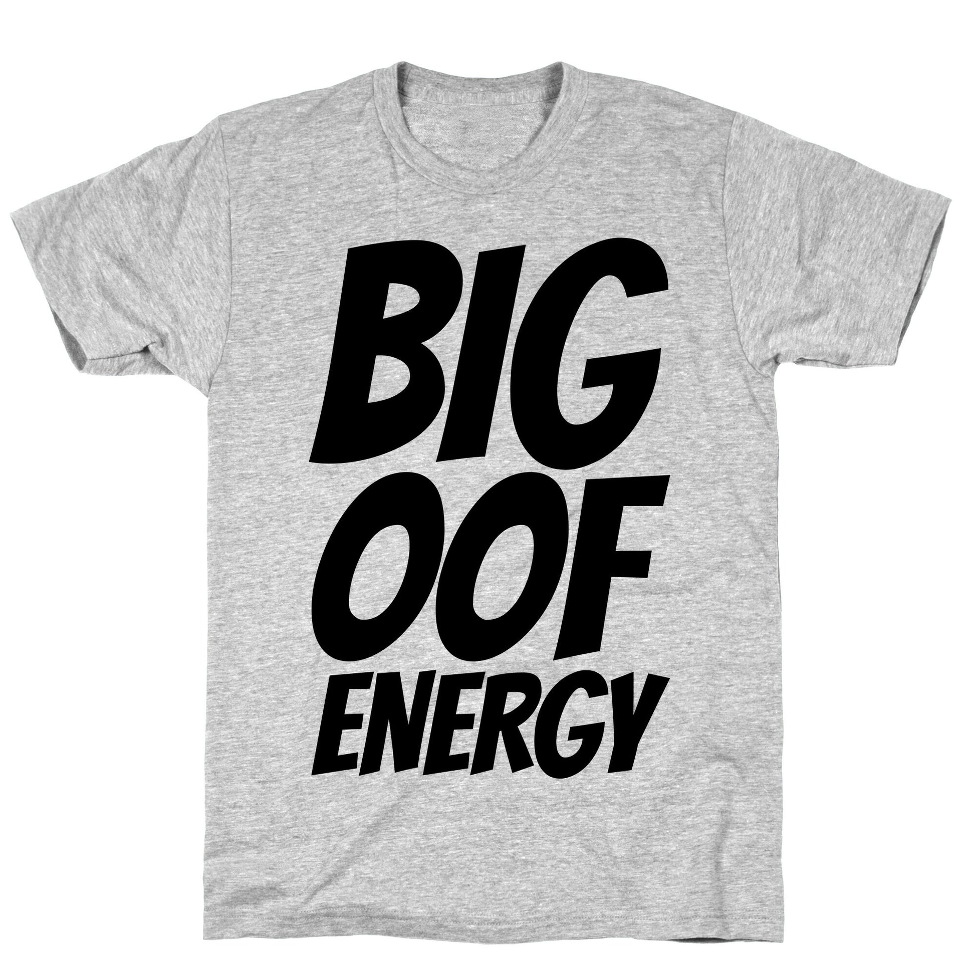 Big Oof Energy T-Shirt
