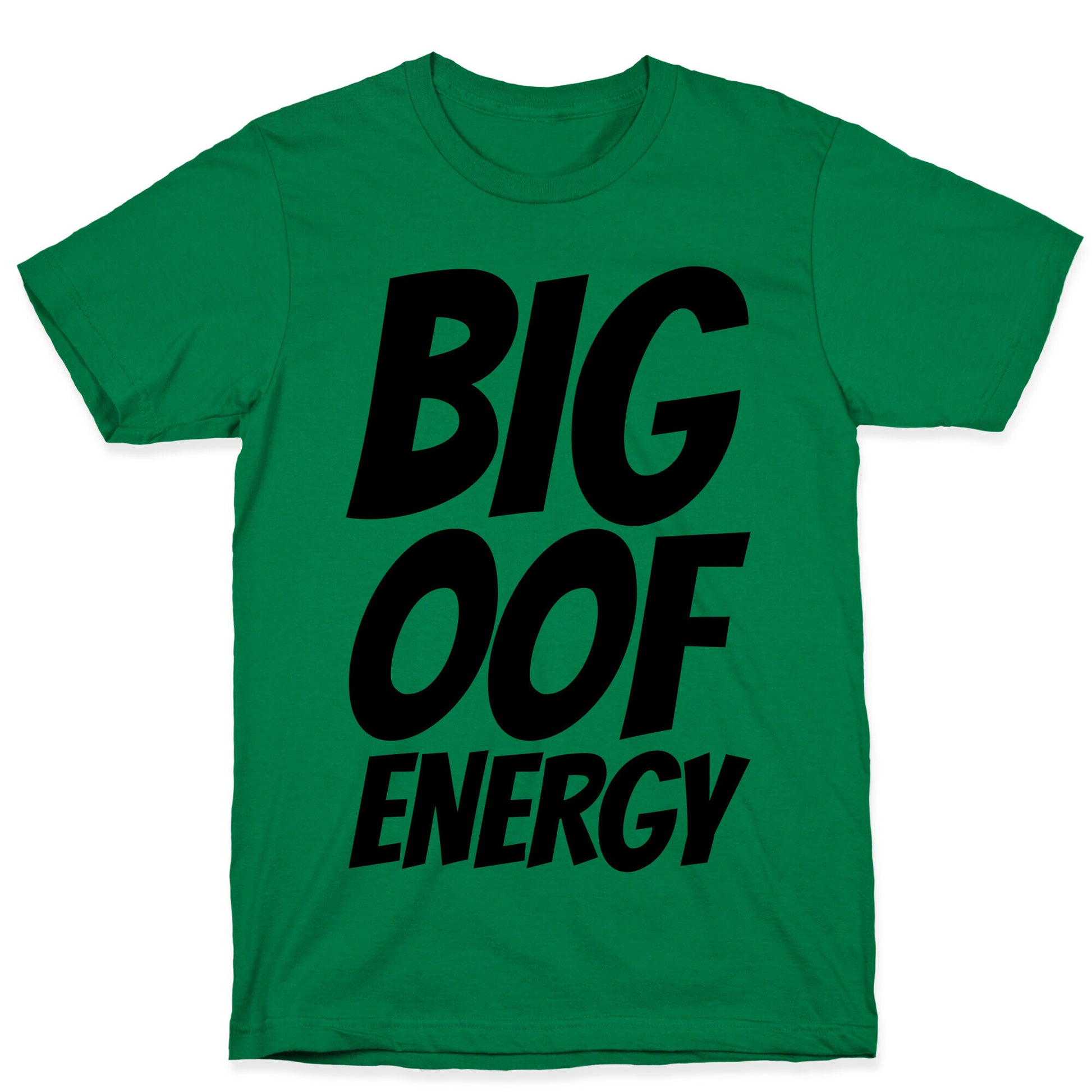 Big Oof Energy T-Shirt