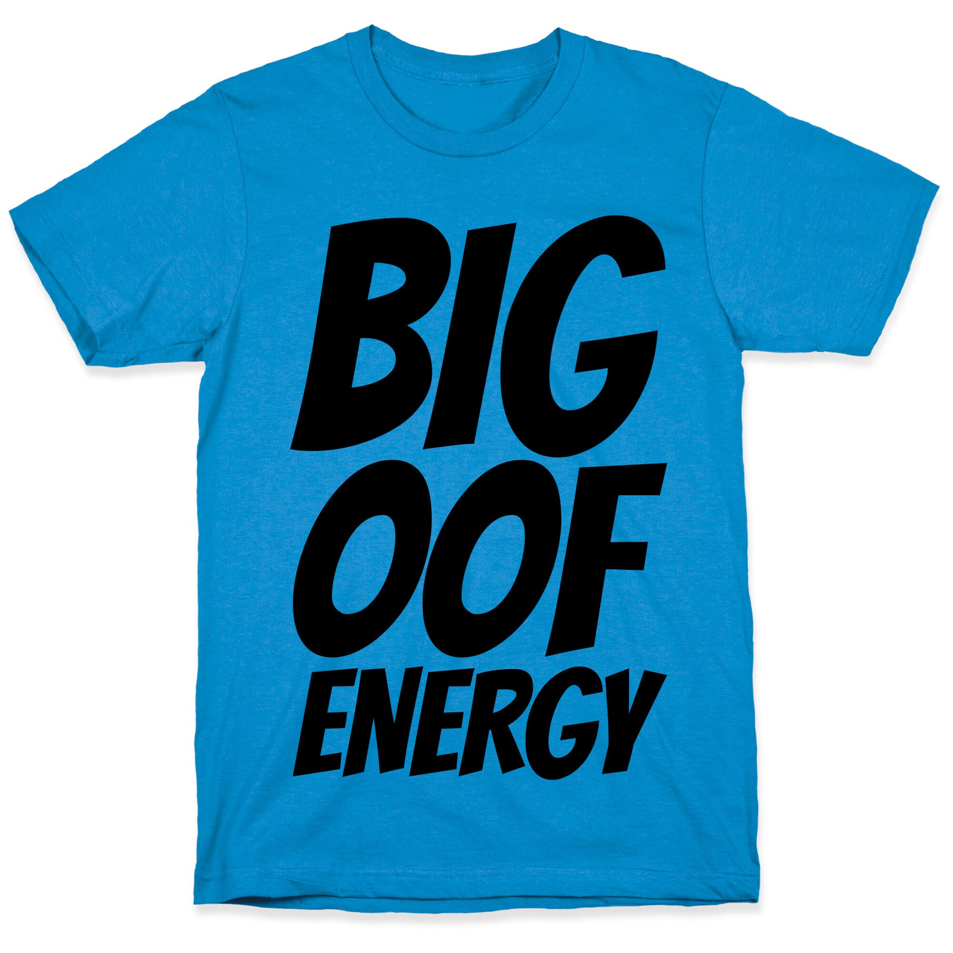 Big Oof Energy T-Shirt