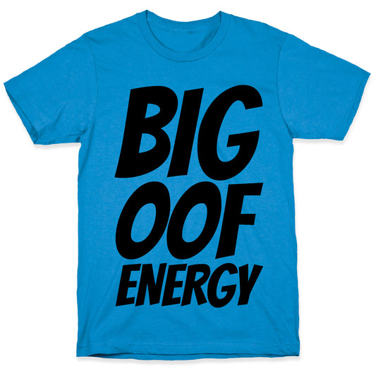 Big Oof Energy T-Shirt