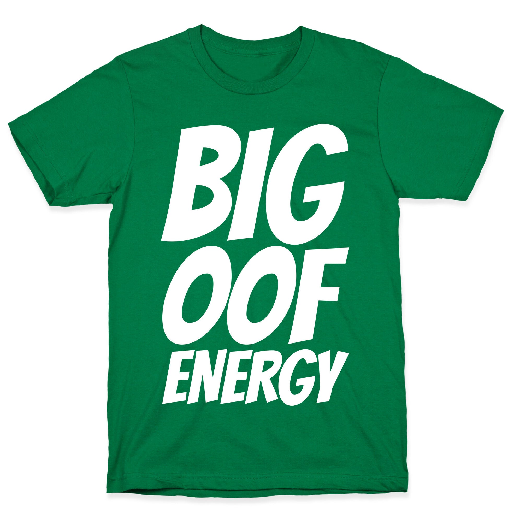 Big Oof Energy T-Shirt