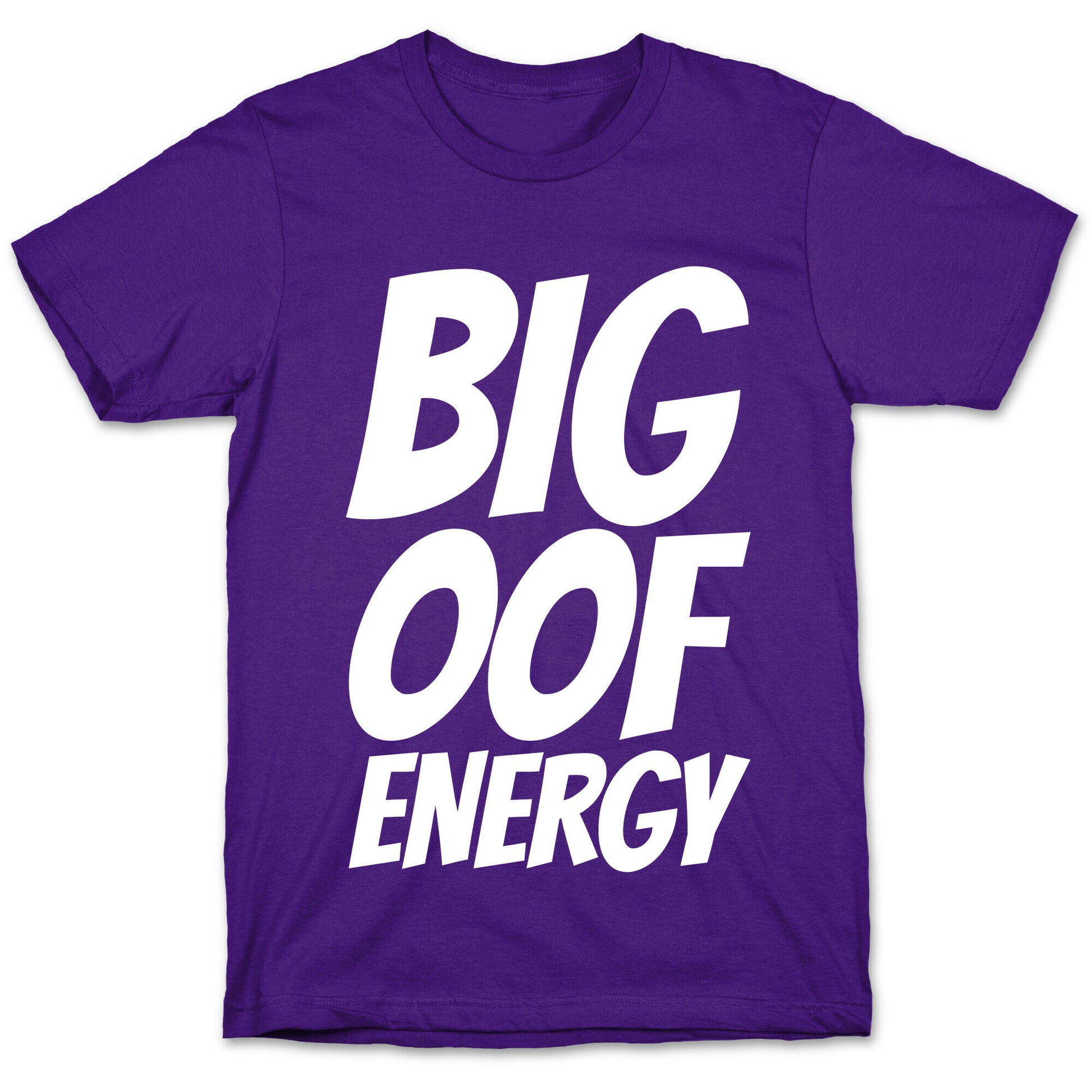 Big Oof Energy T-Shirt