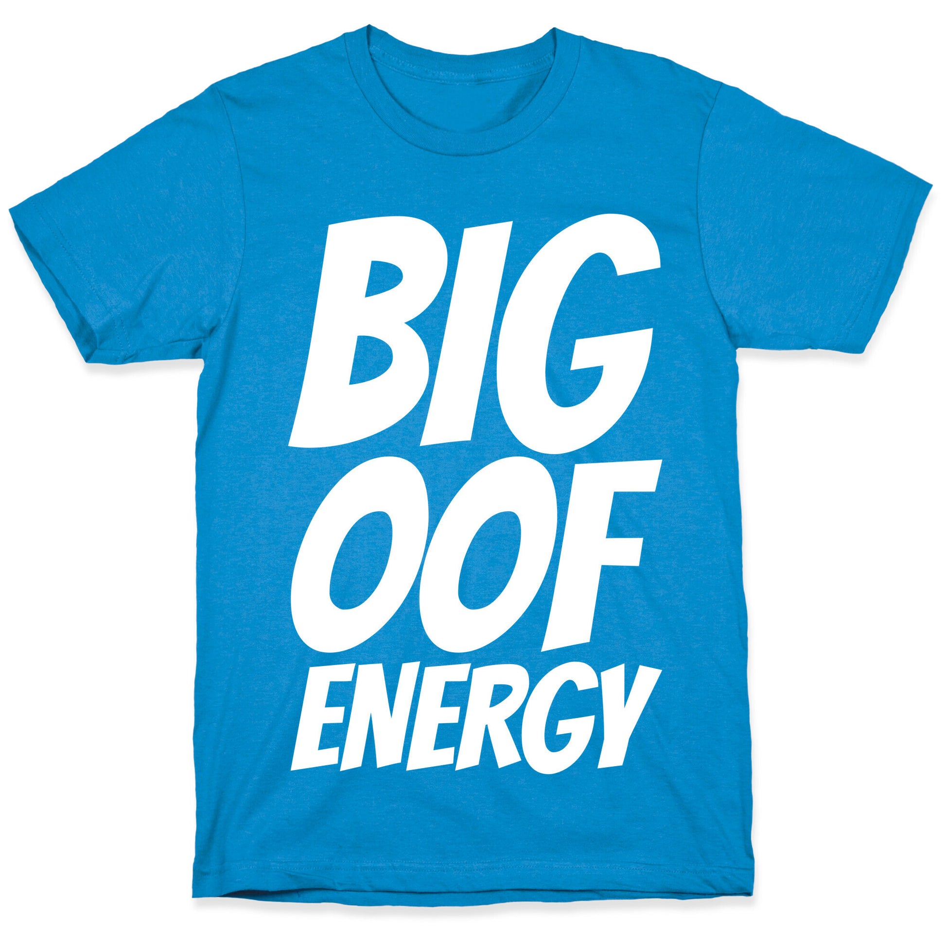 Big Oof Energy T-Shirt