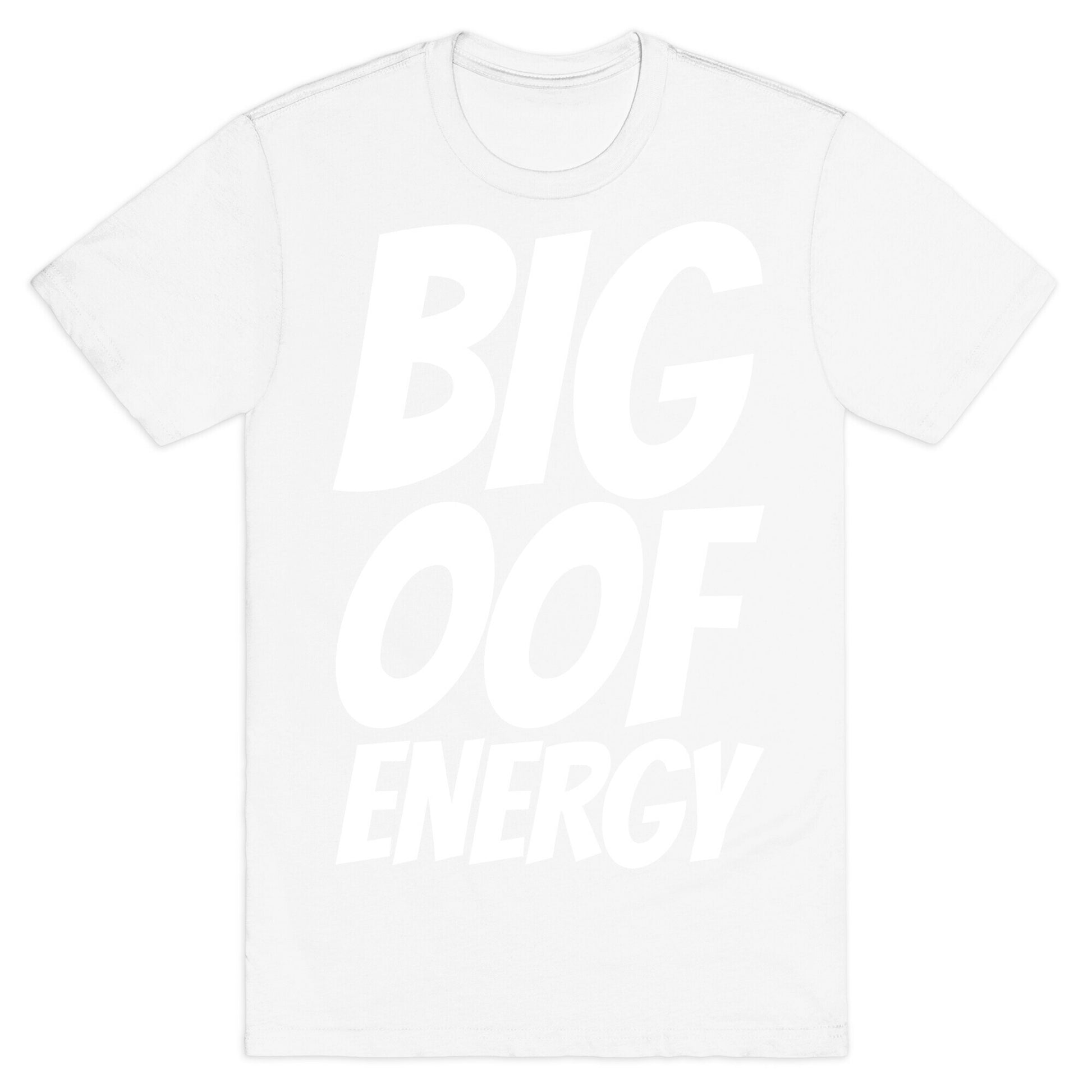 Big Oof Energy T-Shirt
