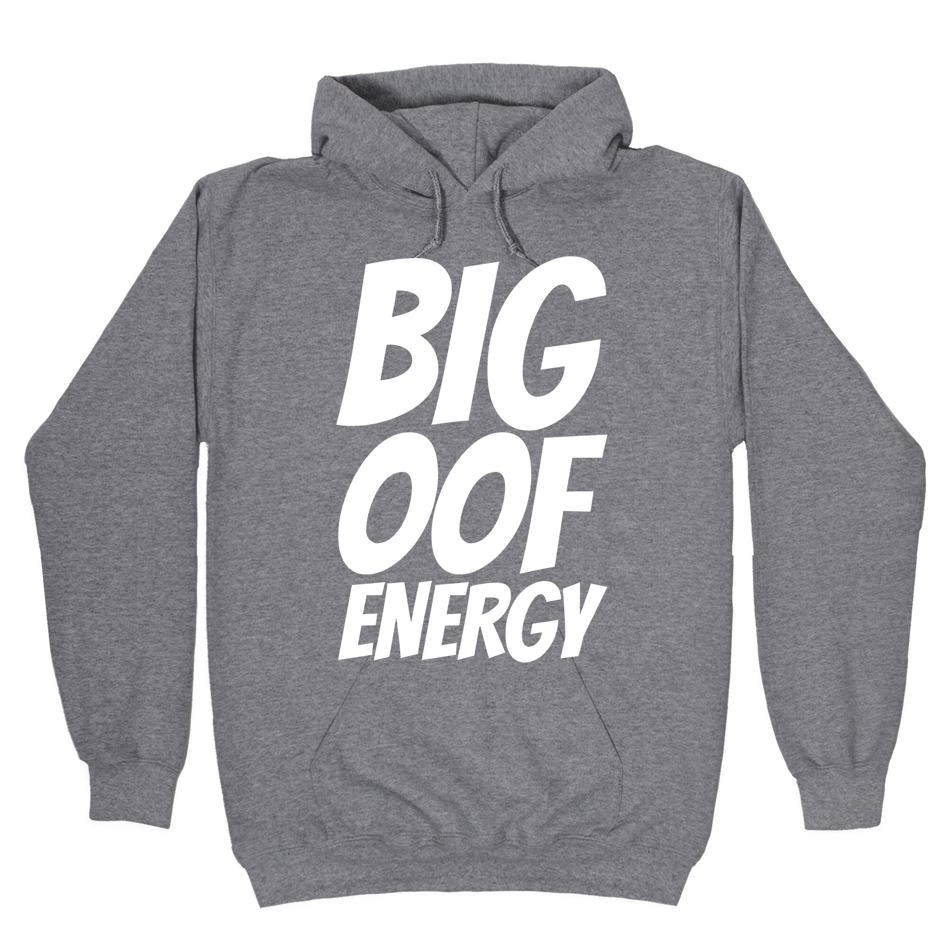Big Oof Energy Hoodie