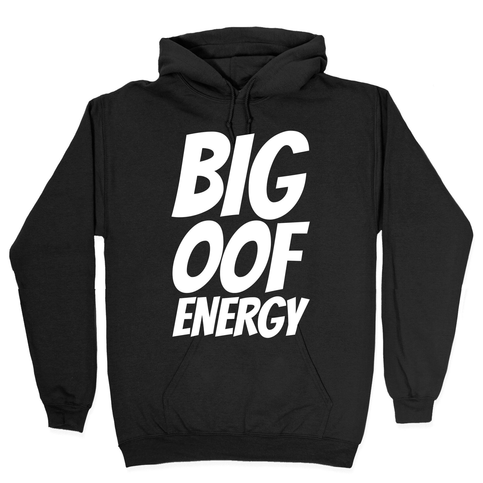 Big Oof Energy Hoodie